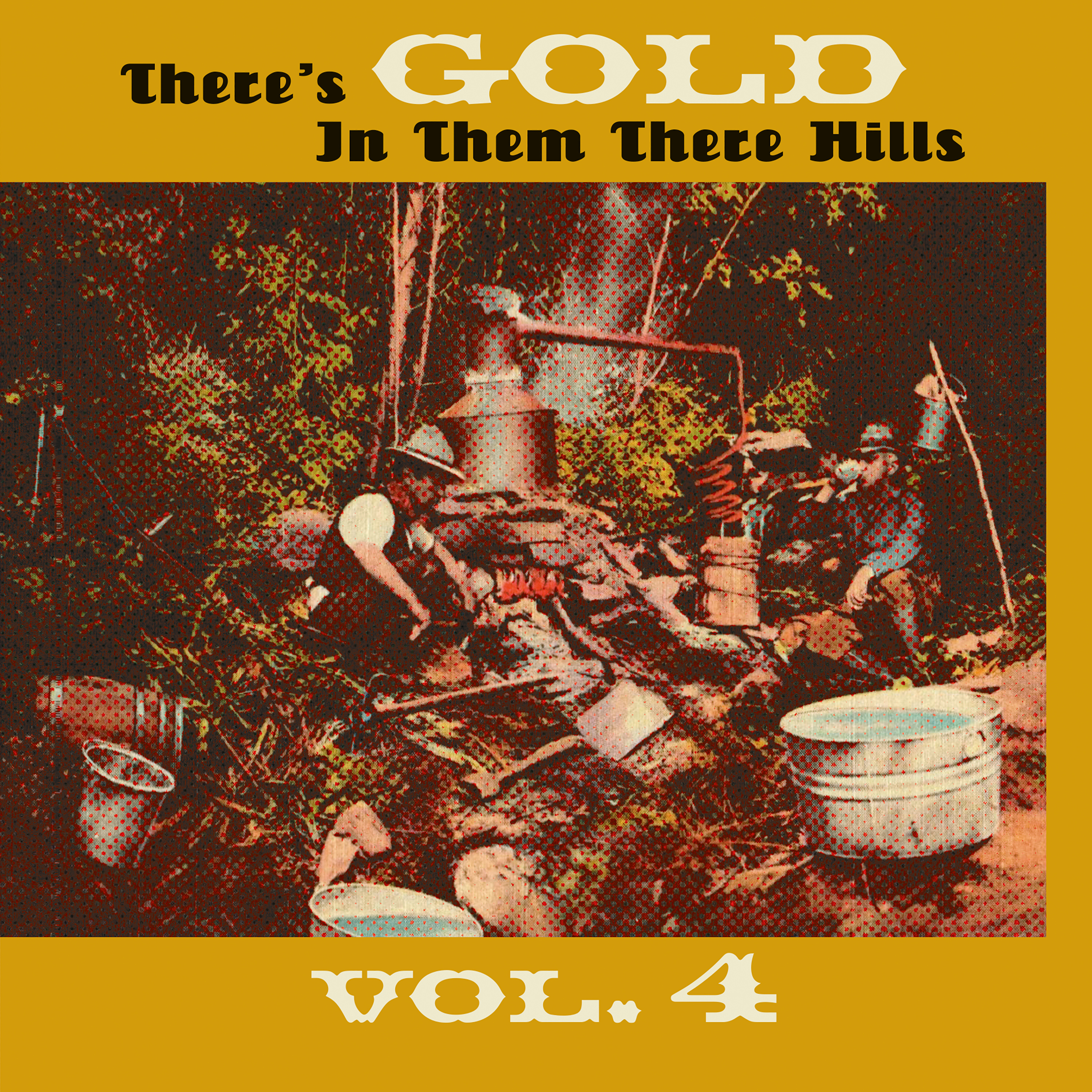 Various Artists - Thers's Gold in Them There Hills, Vol. 4 | ...and ...